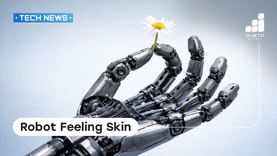 Robots With Human-Like Touch: Scientists Create Robotic Skin | Justo Global